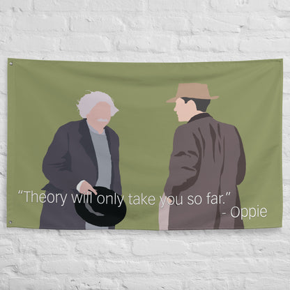 Oppenheimer "Theory will only take you so far" Flag